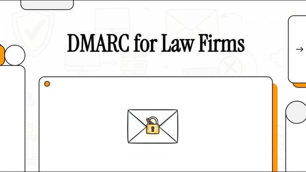 Friday Afternoon Fraud: DMARC for Law Firms
